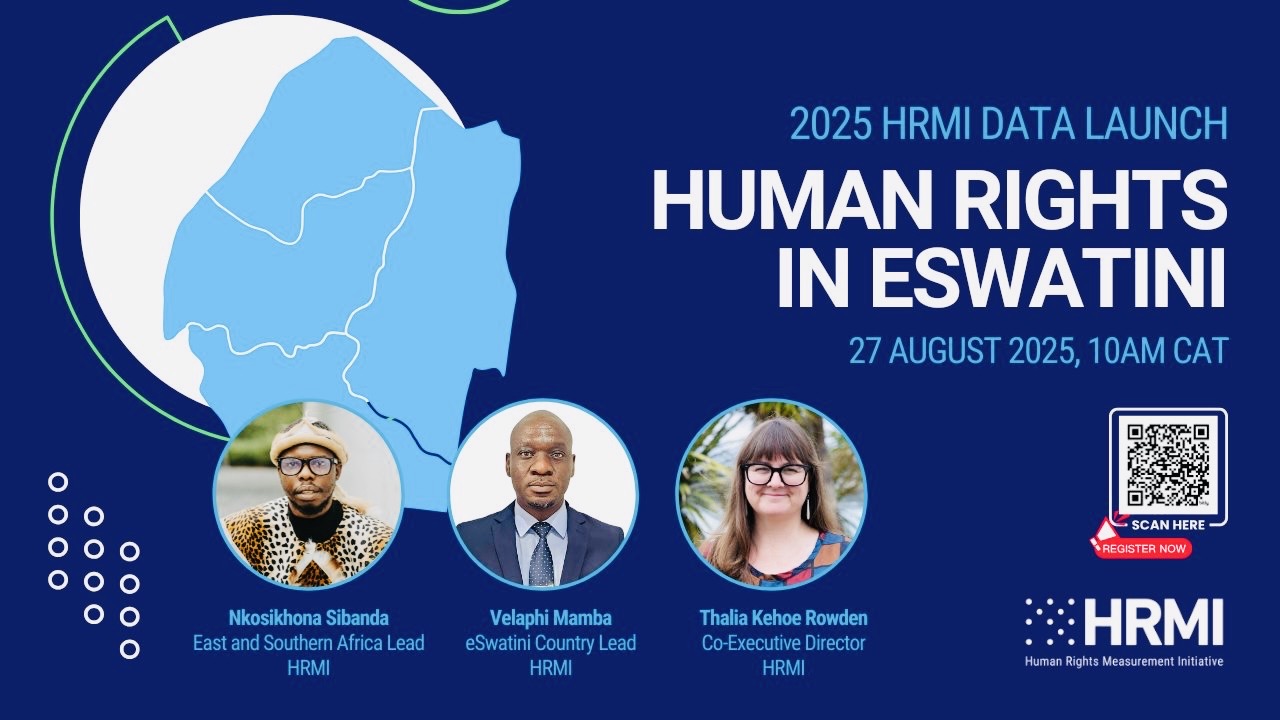 Human Rights Measurement Eswatini Country leader Velaphi Mamba says new report confirms urgent need to democratize Kingdom.